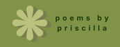 Poems by Priscilla - Home
